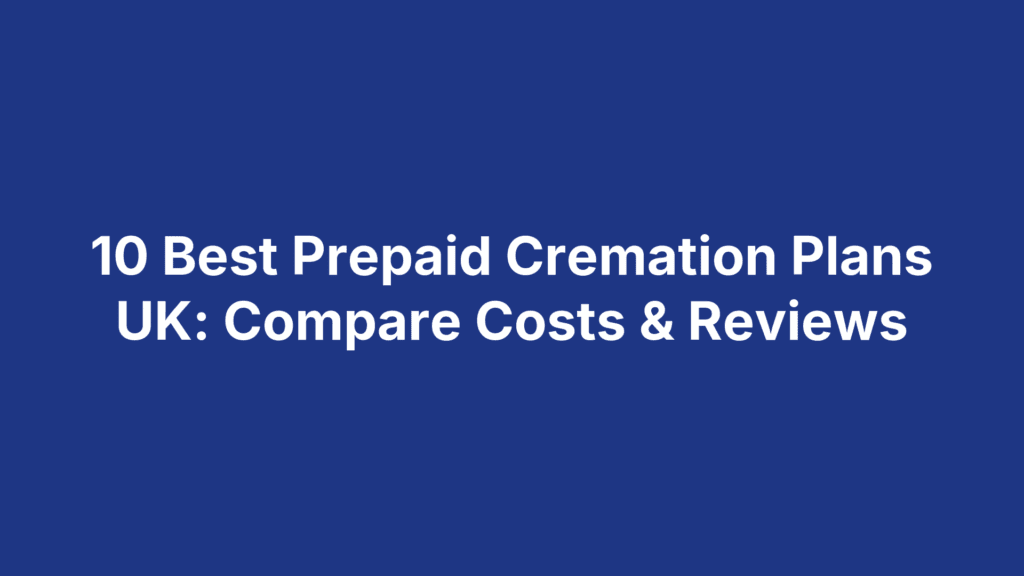 10 Best Prepaid Cremation Plans UK: Compare Costs & Reviews