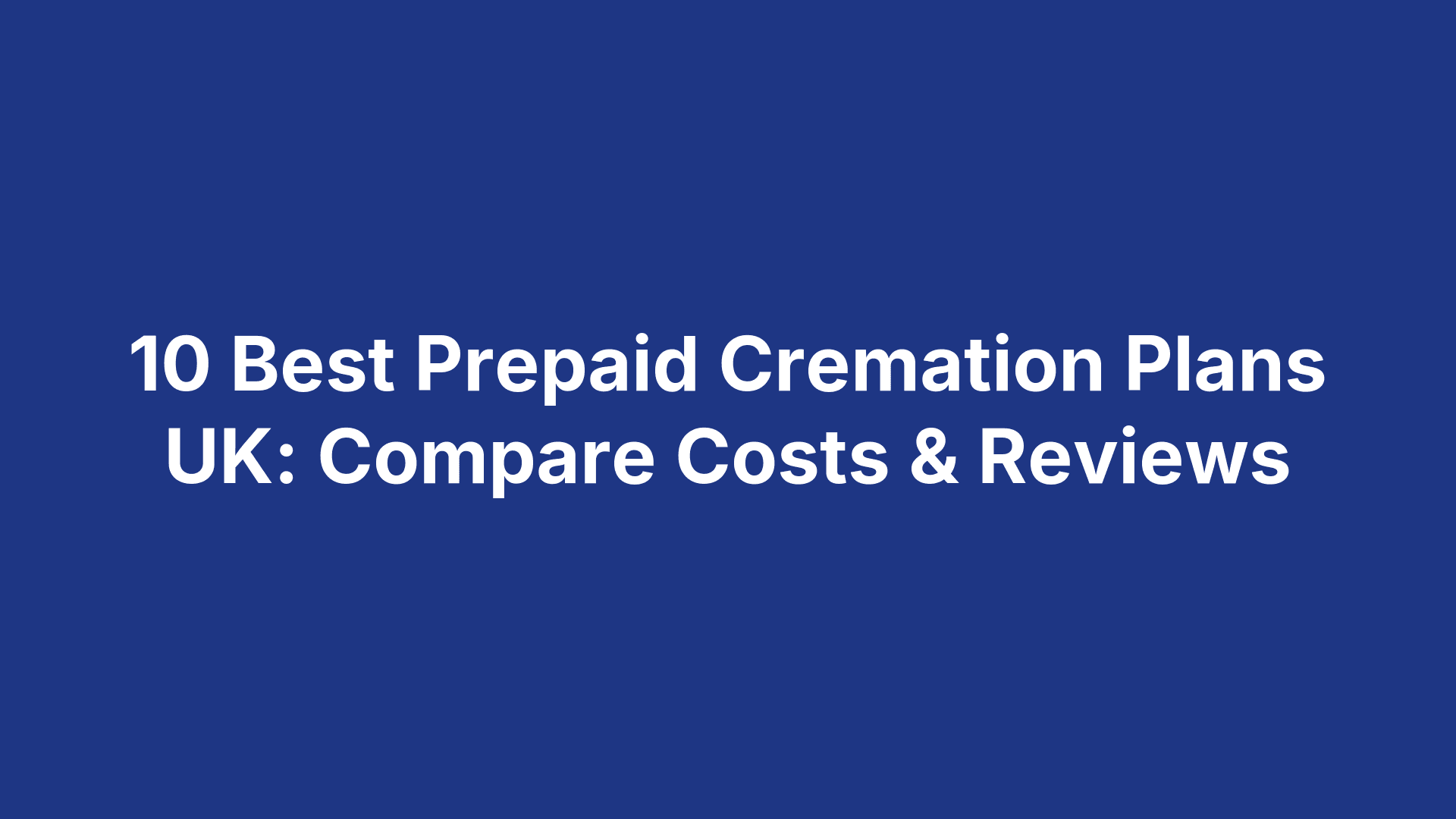 10 Best Prepaid Cremation Plans UK: Compare Costs & Reviews