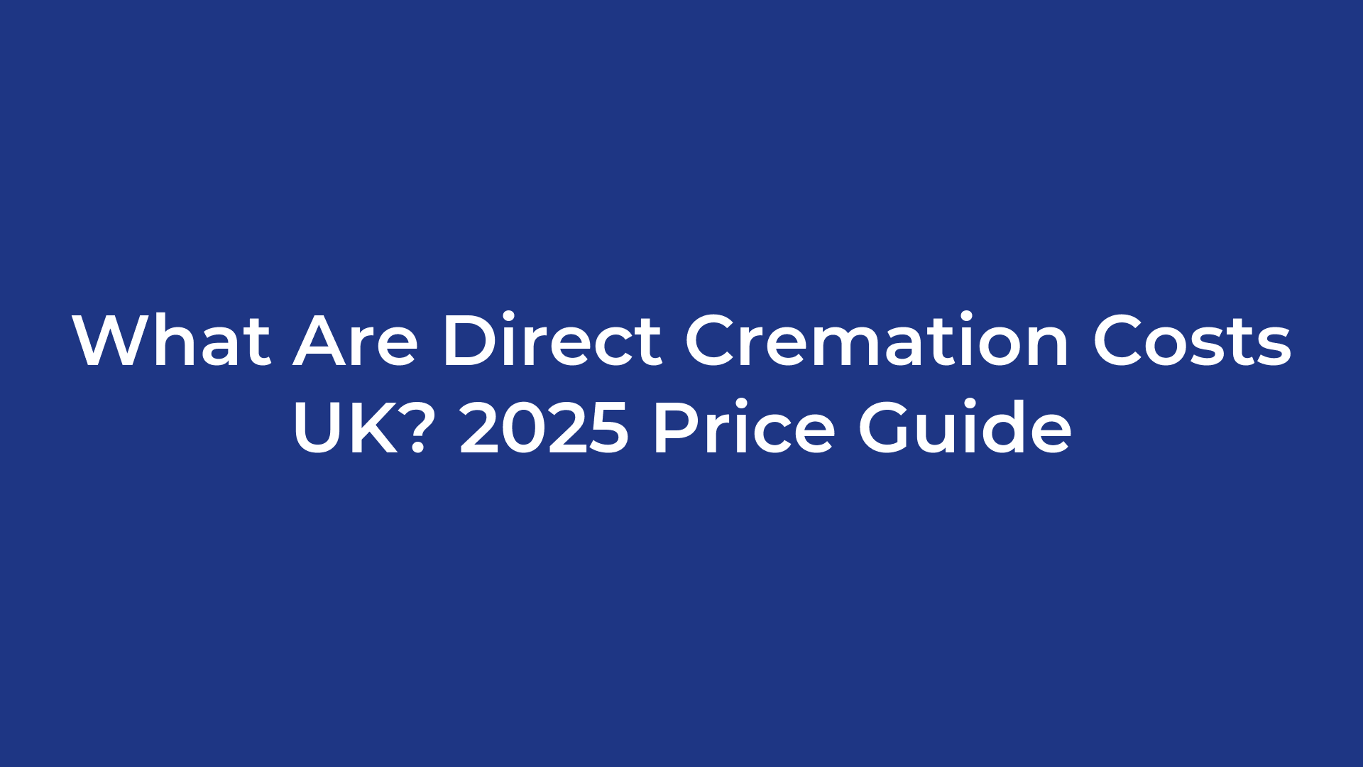 What Are Direct Cremation Costs UK? 2025 Price Guide