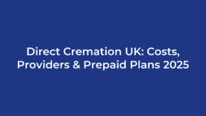Direct Cremation UK: Costs, Providers & Prepaid Plans 2025