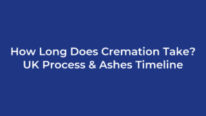 How Long Does Cremation Take? UK Process & Ashes Timeline