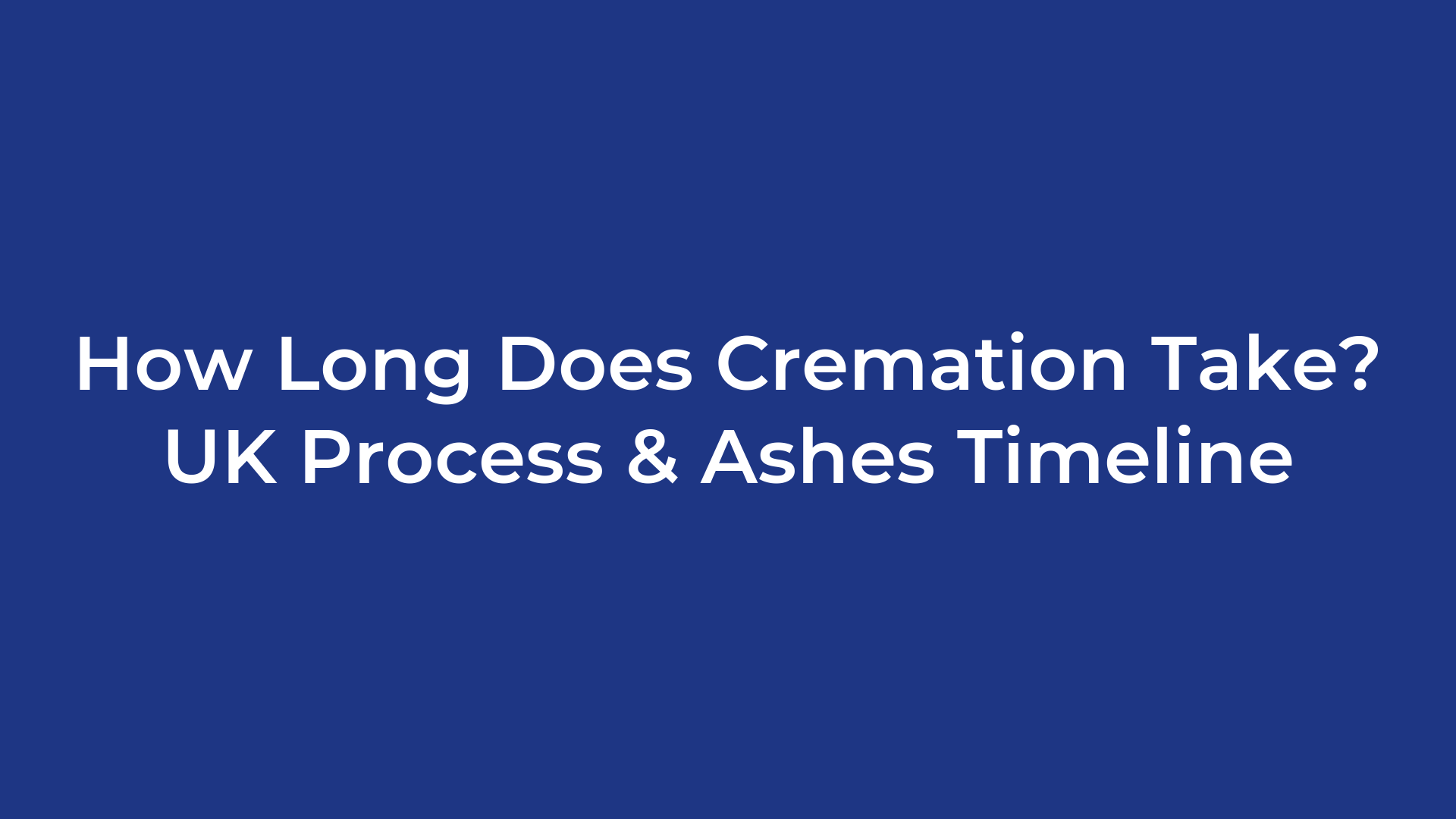 How Long Does Cremation Take? UK Process & Ashes Timeline