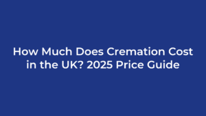 How Much Does Cremation Cost in the UK? 2025 Price Guide