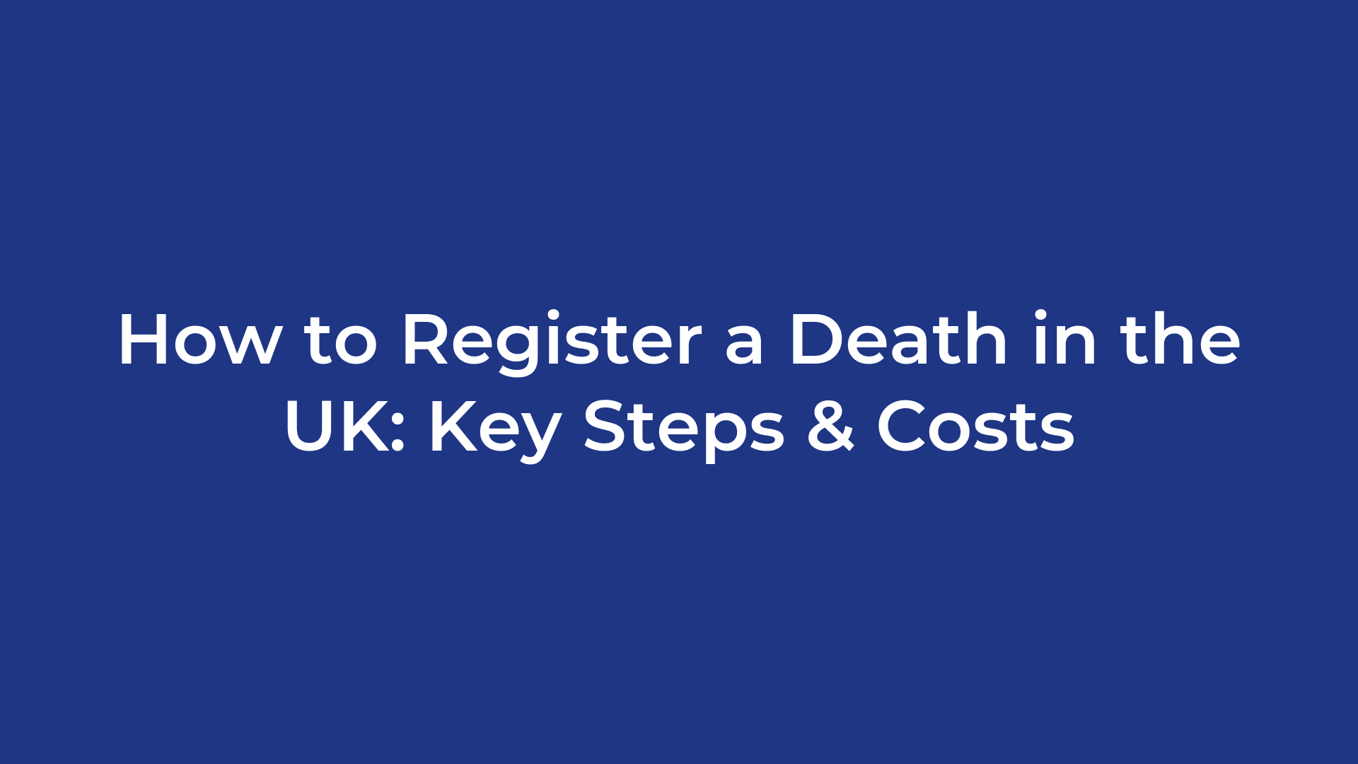 How to Register a Death in the UK: Key Steps & Costs