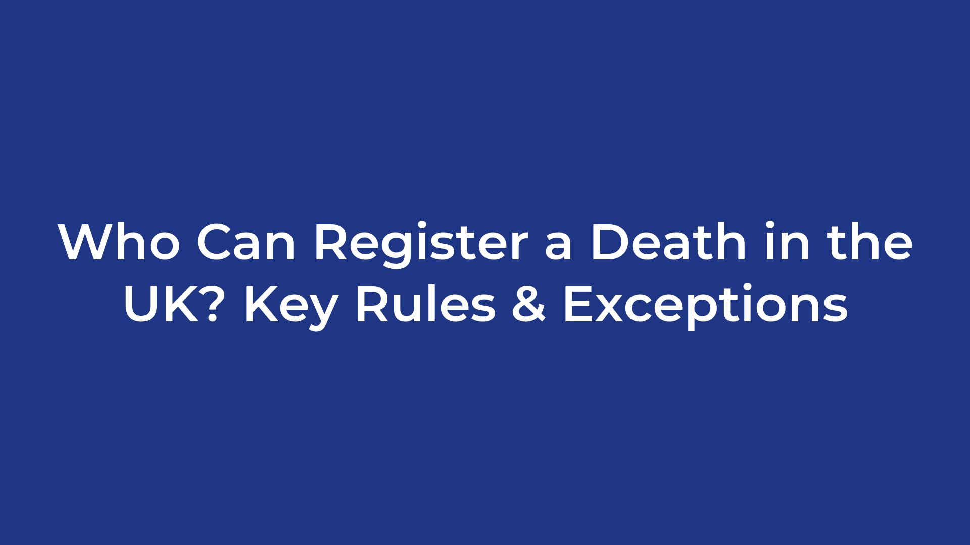 Who Can Register a Death in the UK? Key Rules & Exceptions